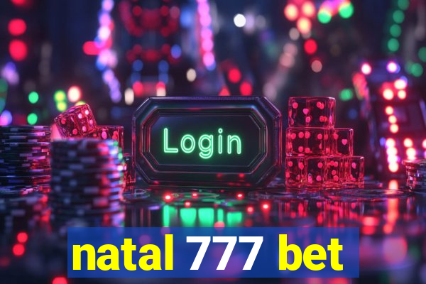 natal 777 bet